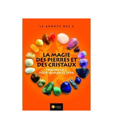 La magie des pierres et des cristaux - Trousse SOS pour maman et